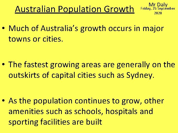 Australian Population Growth Mr Daly Friday, 25 September 2020 • Much of Australia’s growth