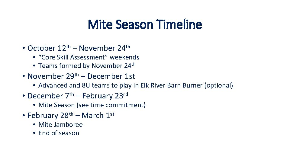 Mite Season Timeline • October 12 th – November 24 th • “Core Skill