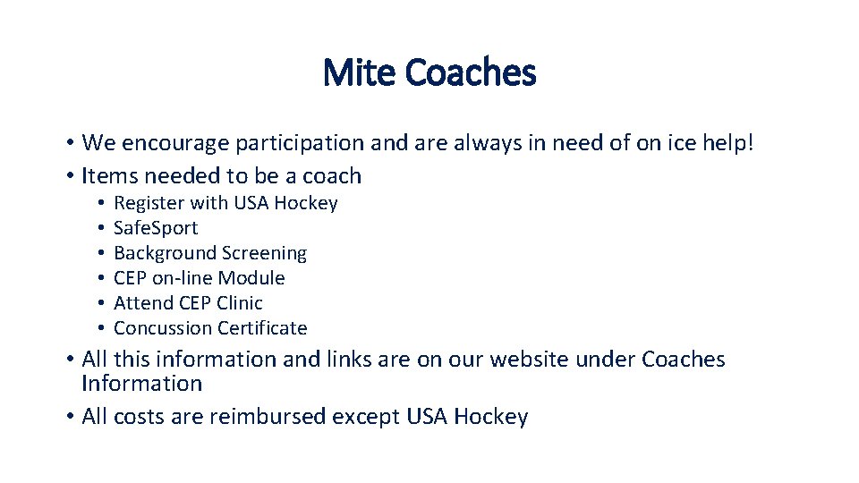 Mite Coaches • We encourage participation and are always in need of on ice