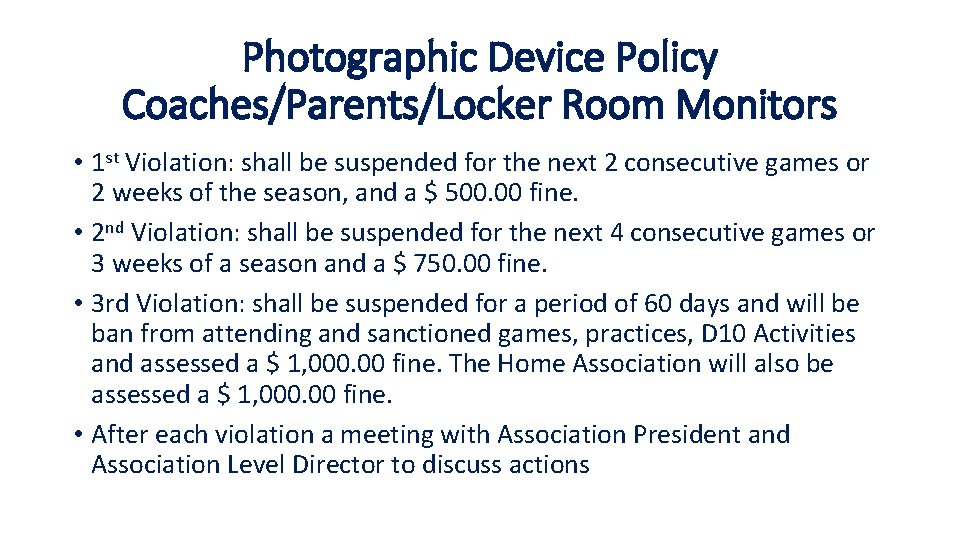 Photographic Device Policy Coaches/Parents/Locker Room Monitors • 1 st Violation: shall be suspended for