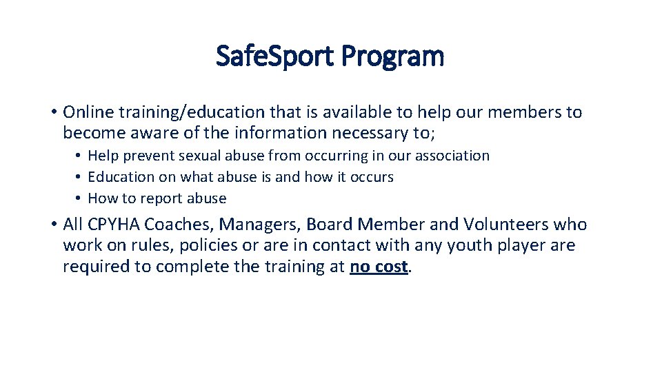 Safe. Sport Program • Online training/education that is available to help our members to