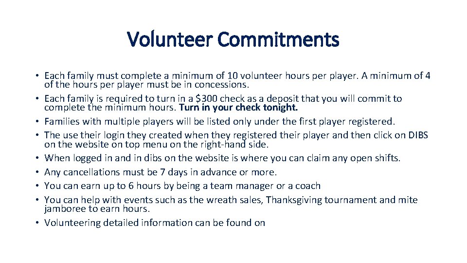 Volunteer Commitments • Each family must complete a minimum of 10 volunteer hours per