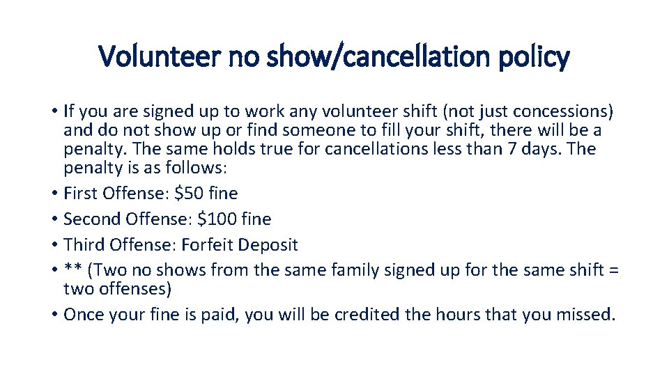 Volunteer no show/cancellation policy • If you are signed up to work any volunteer