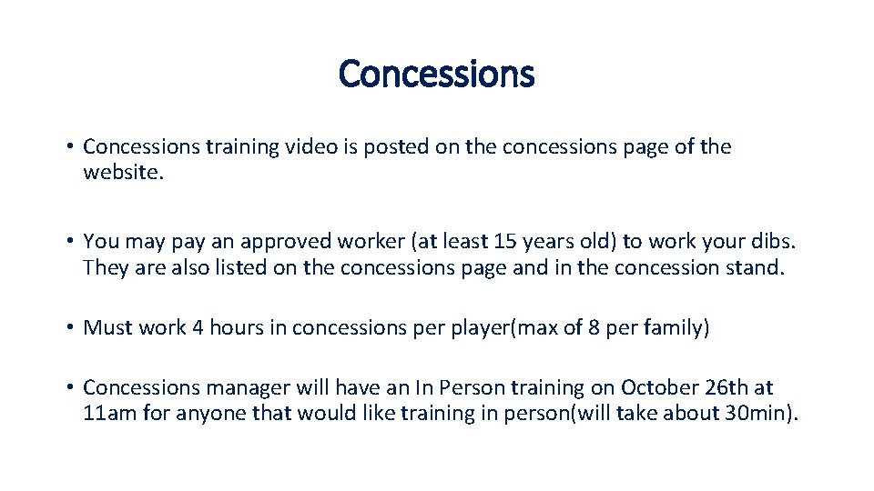 Concessions • Concessions training video is posted on the concessions page of the website.