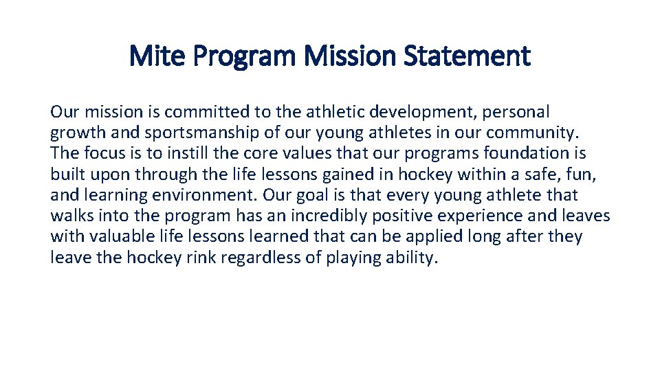 Mite Program Mission Statement Our mission is committed to the athletic development, personal growth