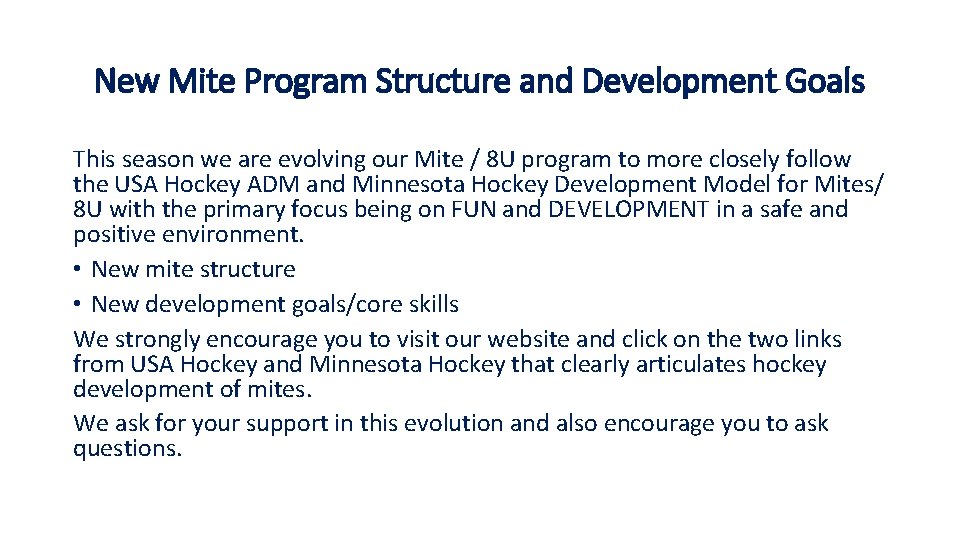 New Mite Program Structure and Development Goals This season we are evolving our Mite