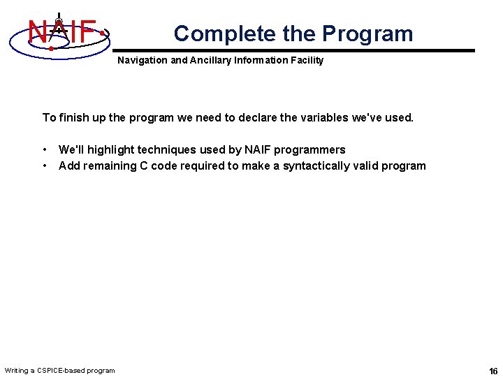 N IF Complete the Program Navigation and Ancillary Information Facility To finish up the