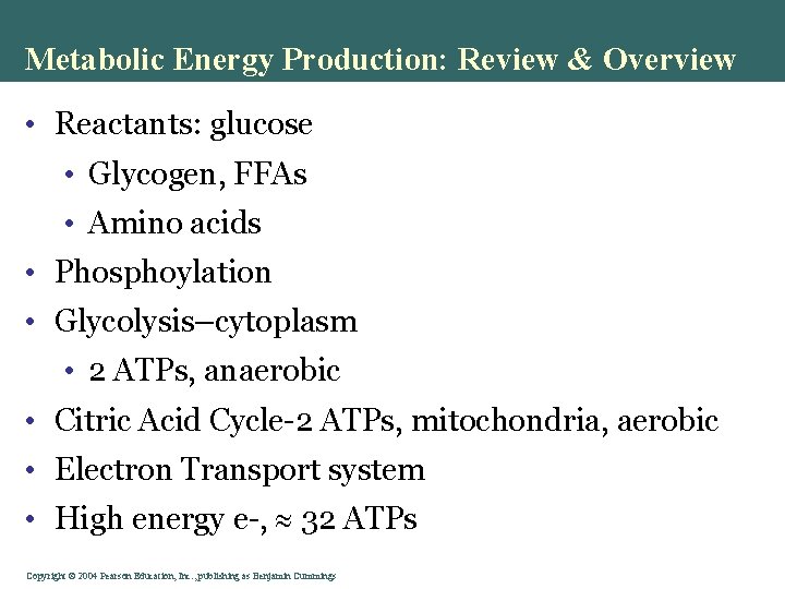 Metabolic Energy Production: Review & Overview • Reactants: glucose • Glycogen, FFAs • Amino