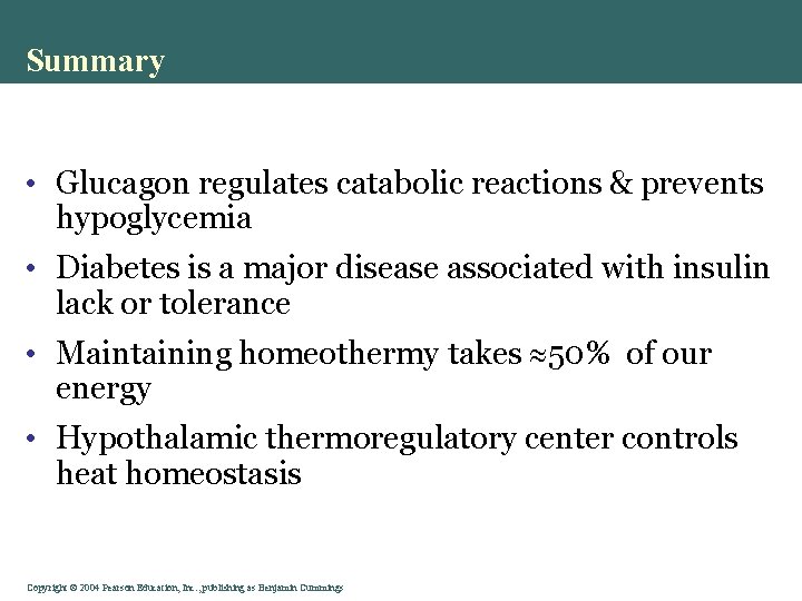 Summary • Glucagon regulates catabolic reactions & prevents hypoglycemia • Diabetes is a major