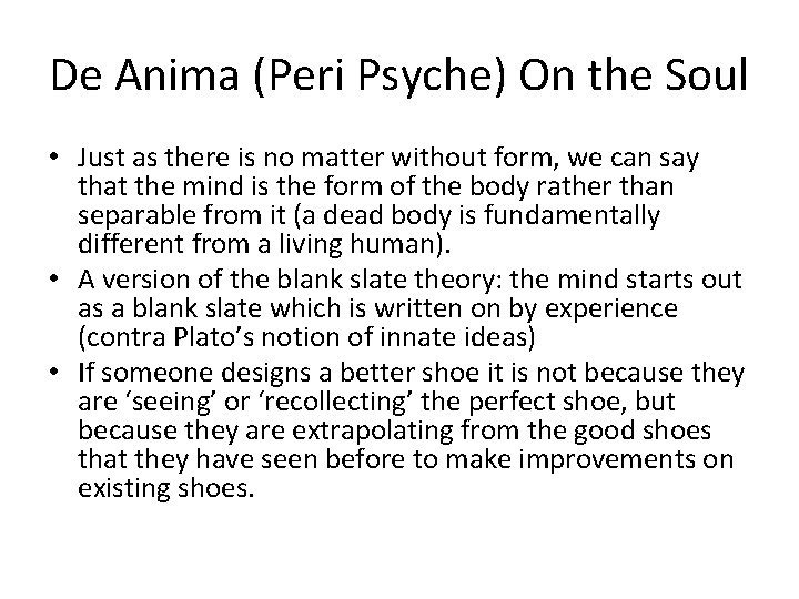 De Anima (Peri Psyche) On the Soul • Just as there is no matter