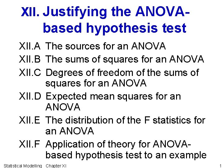 XII. Justifying the ANOVA- based hypothesis test XII. A The sources for an ANOVA