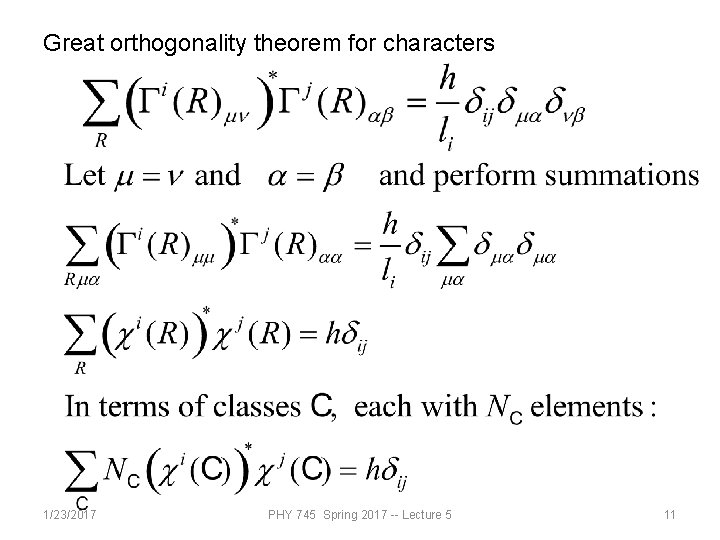 Great orthogonality theorem for characters 1/23/2017 PHY 745 Spring 2017 -- Lecture 5 11
