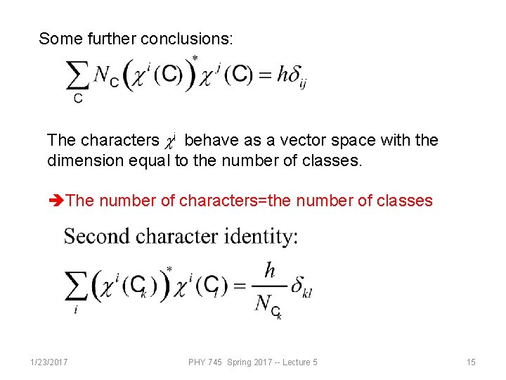 Some further conclusions: The characters ci behave as a vector space with the dimension