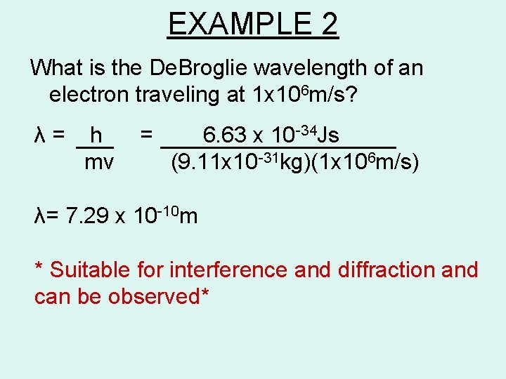 EXAMPLE 2 What is the De. Broglie wavelength of an electron traveling at 1 EXAMPLE 2 What is the De. Broglie wavelength of an electron traveling at 1