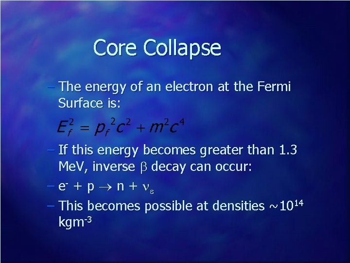Core Collapse – The energy of an electron at the Fermi Surface is: –