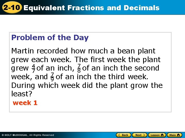 2 -10 Equivalent Fractions and Decimals Problem of the Day Martin recorded how much
