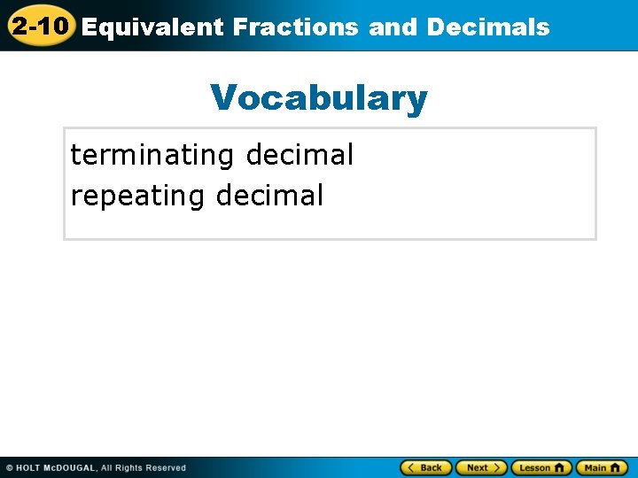 2 -10 Equivalent Fractions and Decimals Vocabulary terminating decimal repeating decimal 