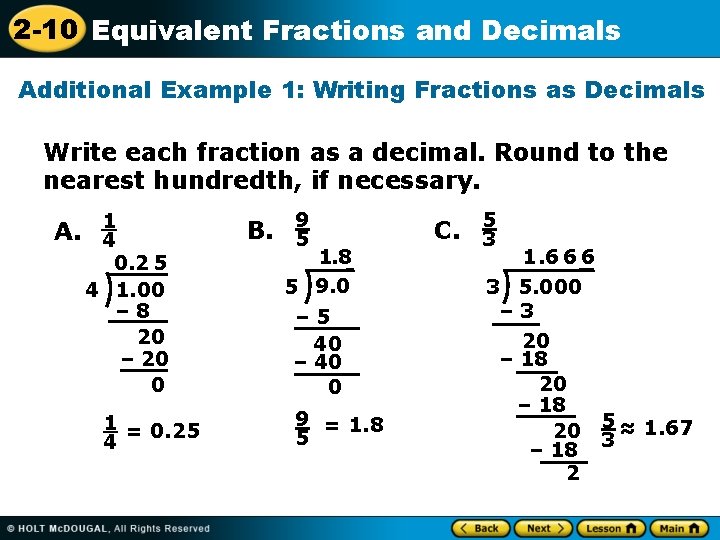 2 -10 Equivalent Fractions and Decimals Additional Example 1: Writing Fractions as Decimals Write