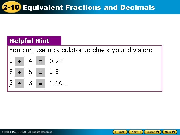 2 -10 Equivalent Fractions and Decimals Helpful Hint You can use a calculator to