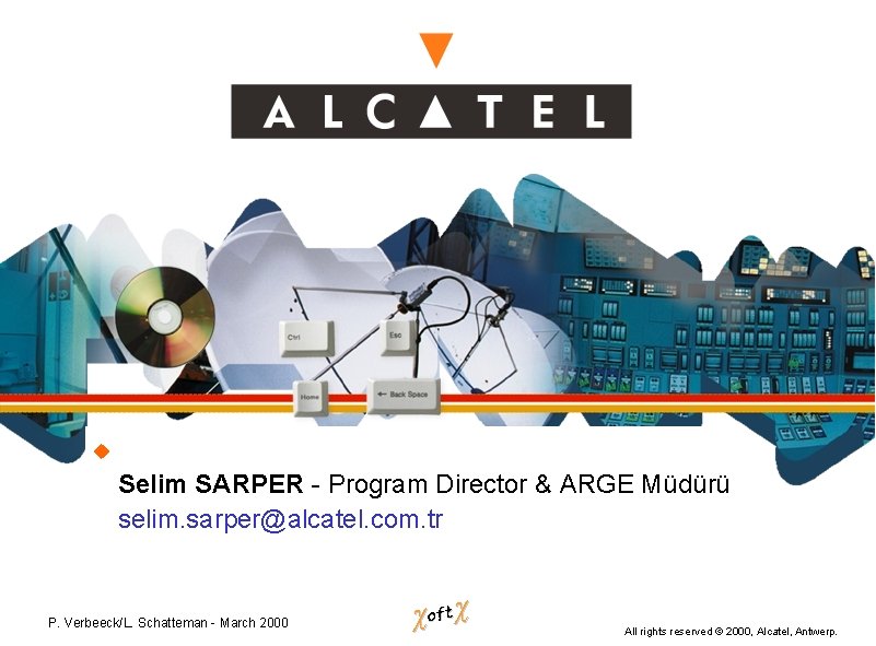 u Selim SARPER - Program Director & ARGE Müdürü selim. sarper@alcatel. com. tr P.