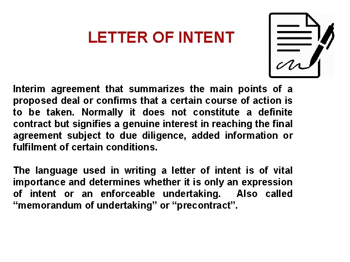 LETTER OF INTENT Interim agreement that summarizes the main points of a proposed deal