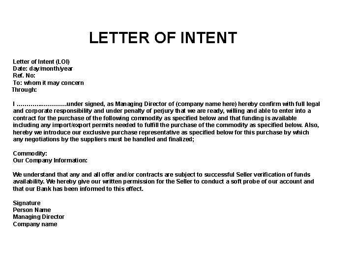 LETTER OF INTENT Letter of Intent (LOI) Date: day/month/year Ref. No: To: whom it