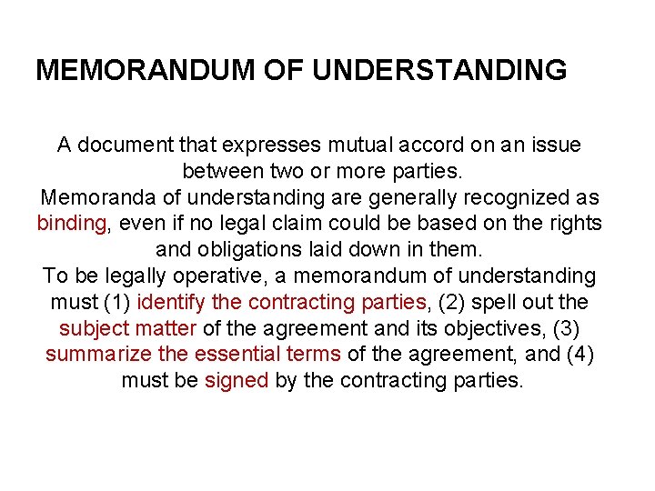 MEMORANDUM OF UNDERSTANDING A document that expresses mutual accord on an issue between two