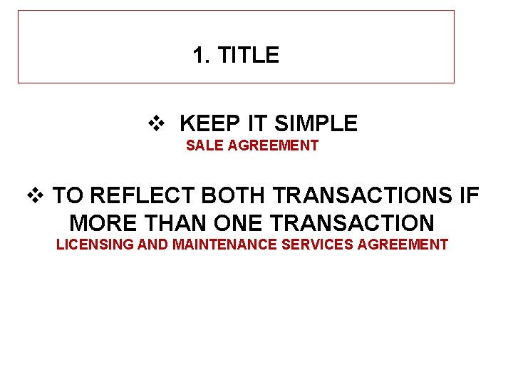 1. TITLE v KEEP IT SIMPLE SALE AGREEMENT v TO REFLECT BOTH TRANSACTIONS IF