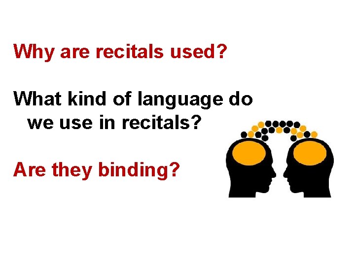 Why are recitals used? What kind of language do we use in recitals? Are