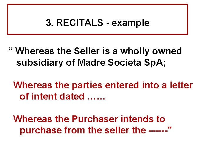 3. RECITALS - example “ Whereas the Seller is a wholly owned subsidiary of