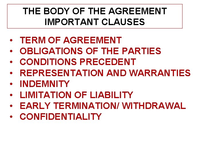 THE BODY OF THE AGREEMENT IMPORTANT CLAUSES • • TERM OF AGREEMENT OBLIGATIONS OF