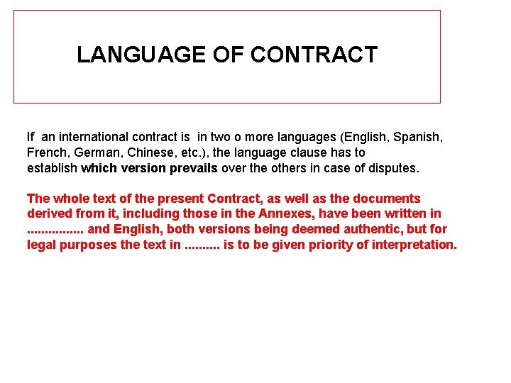 LANGUAGE OF CONTRACT If an international contract is in two o more languages (English,