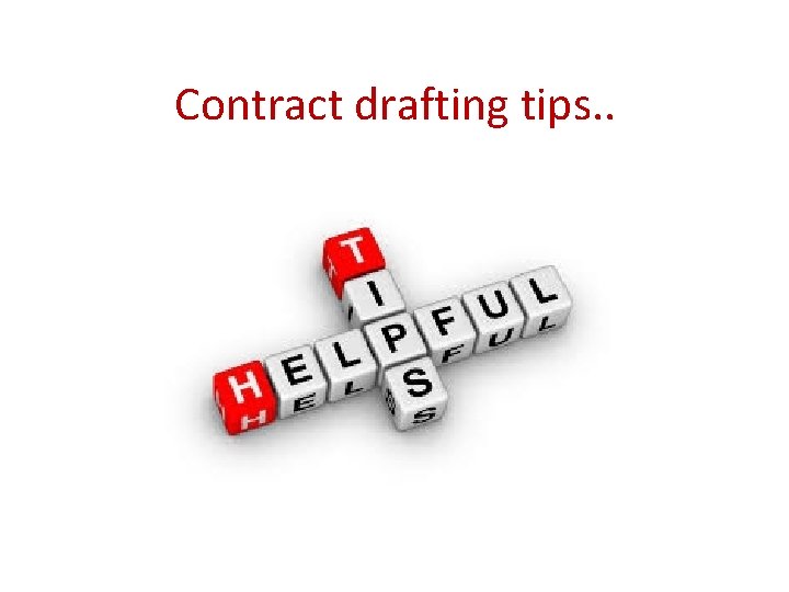 Contract drafting tips. . 