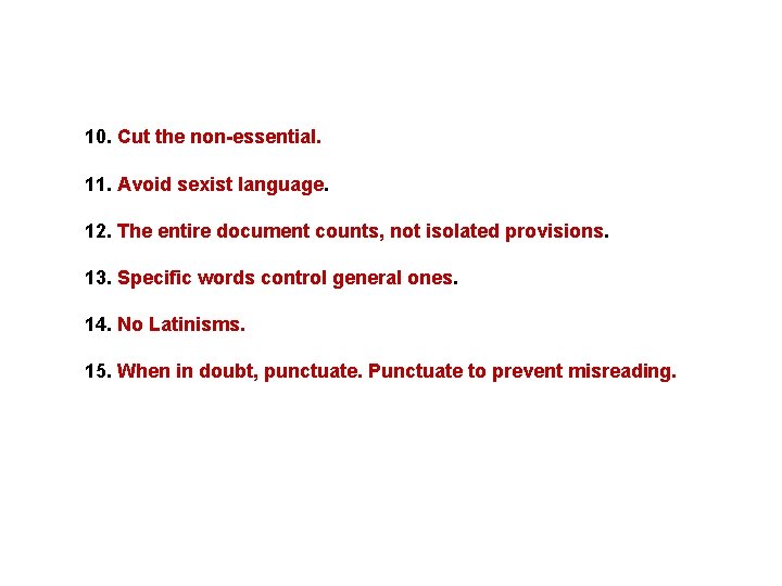 10. Cut the non-essential. 11. Avoid sexist language. 12. The entire document counts, not