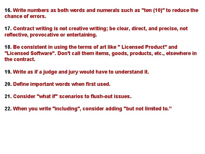 16. Write numbers as both words and numerals such as "ten (10)" to reduce