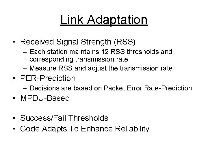 Link Adaptation • Received Signal Strength (RSS) – Each station maintains 12 RSS thresholds