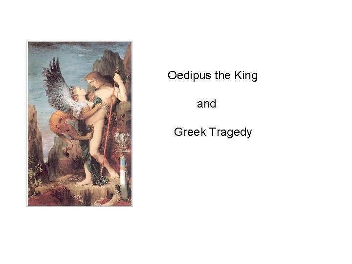 Oedipus the King and Greek Tragedy 