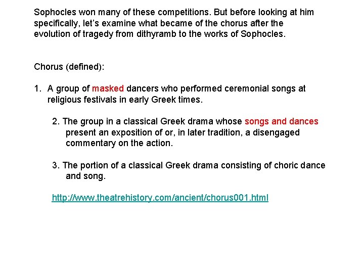 Sophocles won many of these competitions. But before looking at him specifically, let’s examine