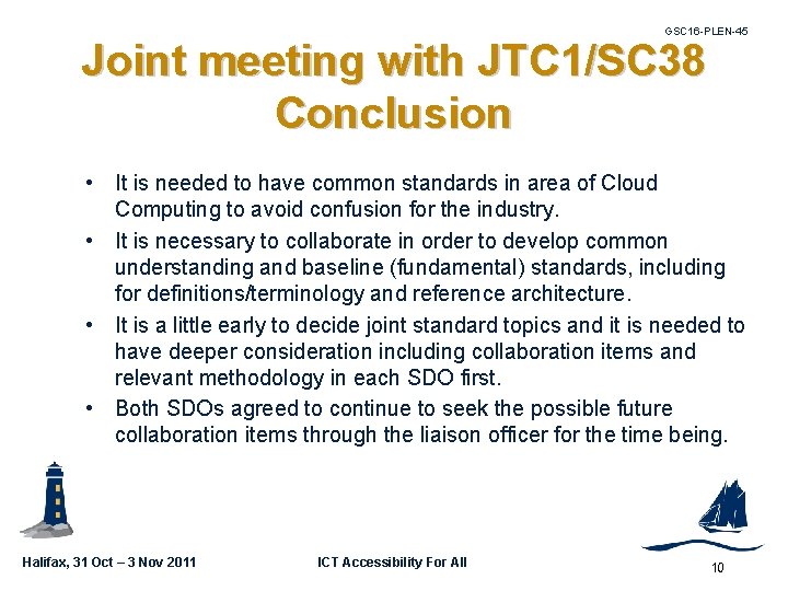 GSC 16 -PLEN-45 Joint meeting with JTC 1/SC 38 Conclusion • It is needed