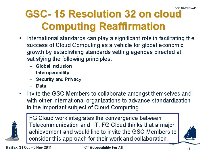 GSC 16 -PLEN-45 GSC- 15 Resolution 32 on cloud Computing Reaffirmation • International standards