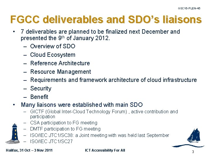 GSC 16 -PLEN-45 FGCC deliverables and SDO’s liaisons • 7 deliverables are planned to