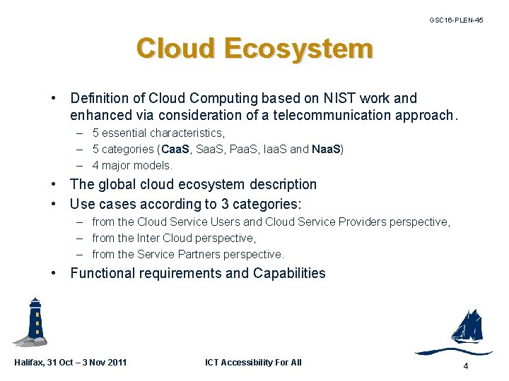 GSC 16 -PLEN-45 Cloud Ecosystem • Definition of Cloud Computing based on NIST work