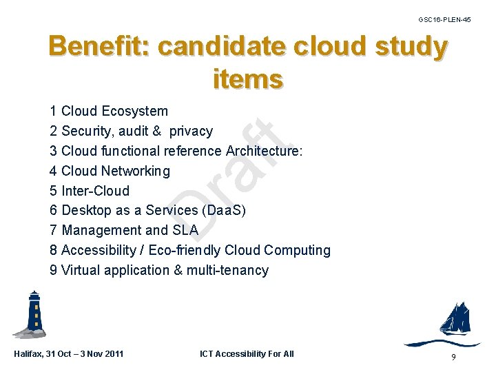 GSC 16 -PLEN-45 Benefit: candidate cloud study items D ra ft 1 Cloud Ecosystem