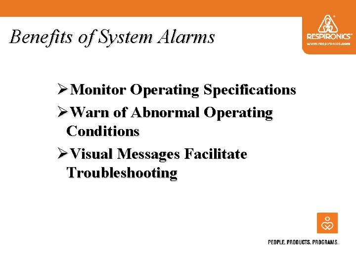 Benefits of System Alarms ØMonitor Operating Specifications ØWarn of Abnormal Operating Conditions ØVisual Messages