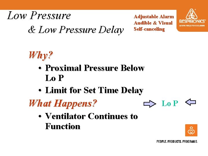 Low Pressure & Low Pressure Delay Adjustable Alarm Audible & Visual Self-canceling Why? •