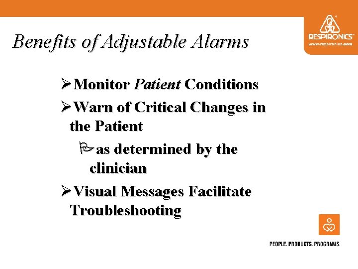 Benefits of Adjustable Alarms ØMonitor Patient Conditions ØWarn of Critical Changes in the Patient