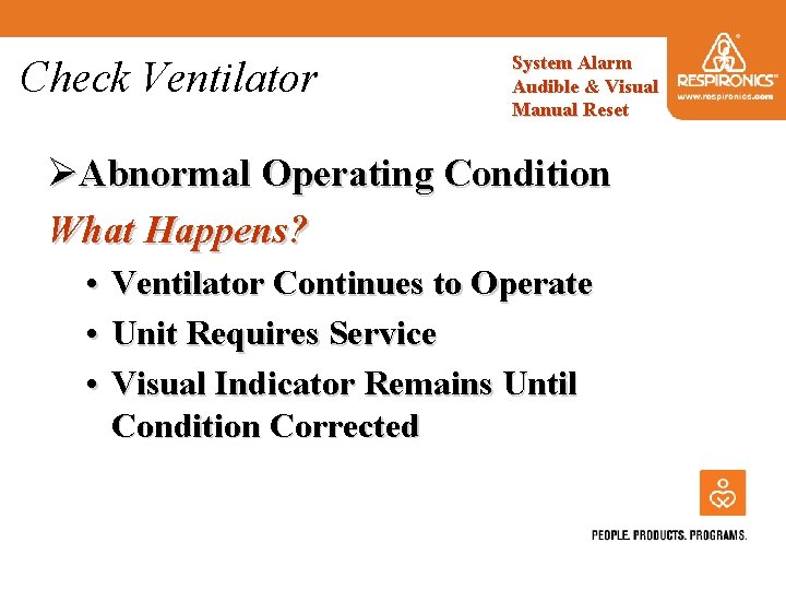 Check Ventilator System Alarm Audible & Visual Manual Reset ØAbnormal Operating Condition What Happens?