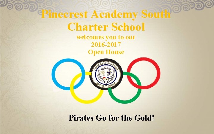 Pinecrest Academy South Charter School welcomes you to our 2016 -2017 Open House Pirates