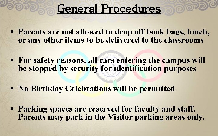 General Procedures § Parents are not allowed to drop off book bags, lunch, or