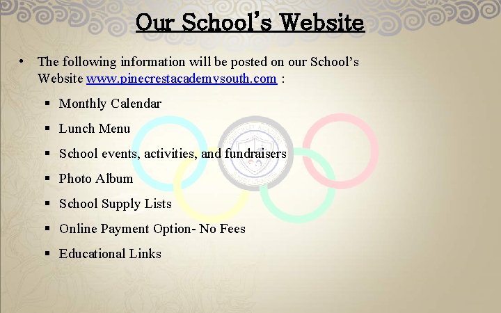 Our School’s Website • The following information will be posted on our School’s Website